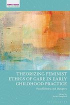 Feminist Thought in Childhood Research- Theorizing Feminist Ethics of Care in Early Childhood Practice