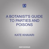 A Botanist's Guide to Parties and Poisons