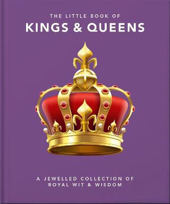 The Little Book of Kings & Queens, Orange Hippo! 9781800691797