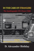 In the Care of Strangers: The Autobiography of a Foster Child