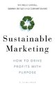 Sustainable Marketing How to Drive Profits with Purpose