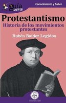 GuíaBurros Protestantismo: Historia de los movimientos protestantes