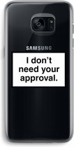 Case Company® - Samsung Galaxy S7 Edge hoesje - Don't need approval - Soft Cover Telefoonhoesje - Bescherming aan alle Kanten en Schermrand