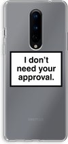 Case Company® - OnePlus 8 hoesje - Don't need approval - Soft Cover Telefoonhoesje - Bescherming aan alle Kanten en Schermrand