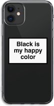 Case Company® - iPhone 11 hoesje - Black is my happy color - Soft Cover Telefoonhoesje - Bescherming aan alle Kanten en Schermrand