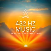 432 Hz Music for Relaxation & Meditation (432 Hertz Solfeggio)