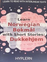 Learn Norwegian Bokmål with Interlinear Stories for Beginners and Advanced Readers- Learn Norwegian Bokmål with Short Stories