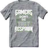 Gamers don't die T-shirt | Groen | Gaming kleding | Grappig game verjaardag cadeau shirt Heren – Dames – Unisex | - Donker Grijs - Gemaleerd - XXL