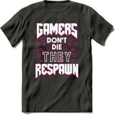 Gamers don't die T-shirt | Roze | Gaming kleding | Grappig game verjaardag cadeau shirt Heren – Dames – Unisex | - Donker Grijs - M