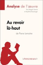 Au revoir là-haut de Pierre Lemaitre (Analyse d'oeuvre)