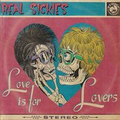 Real Sickies - Love Is For Lovers (LP)