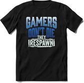 Gamers don't die T-shirt | Donker Blauw | Gaming kleding | Grappig game verjaardag cadeau shirt Heren – Dames – Unisex | - Zwart - S