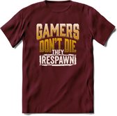 Gamers don't die T-shirt | Geel | Gaming kleding | Grappig game verjaardag cadeau shirt Heren – Dames – Unisex | - Burgundy - L