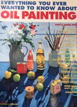 Everything You Ever Wanted To Know About Oil Painting