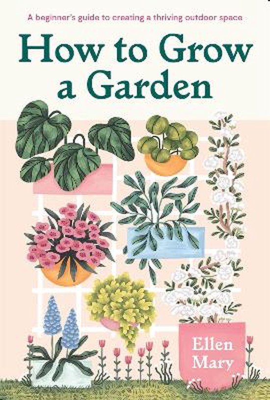 Boek cover How to Grow a Garden van Ellen Mary (Hardcover)