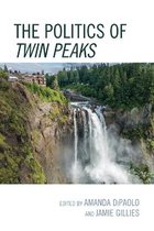 Politics, Literature, & Film-The Politics of Twin Peaks