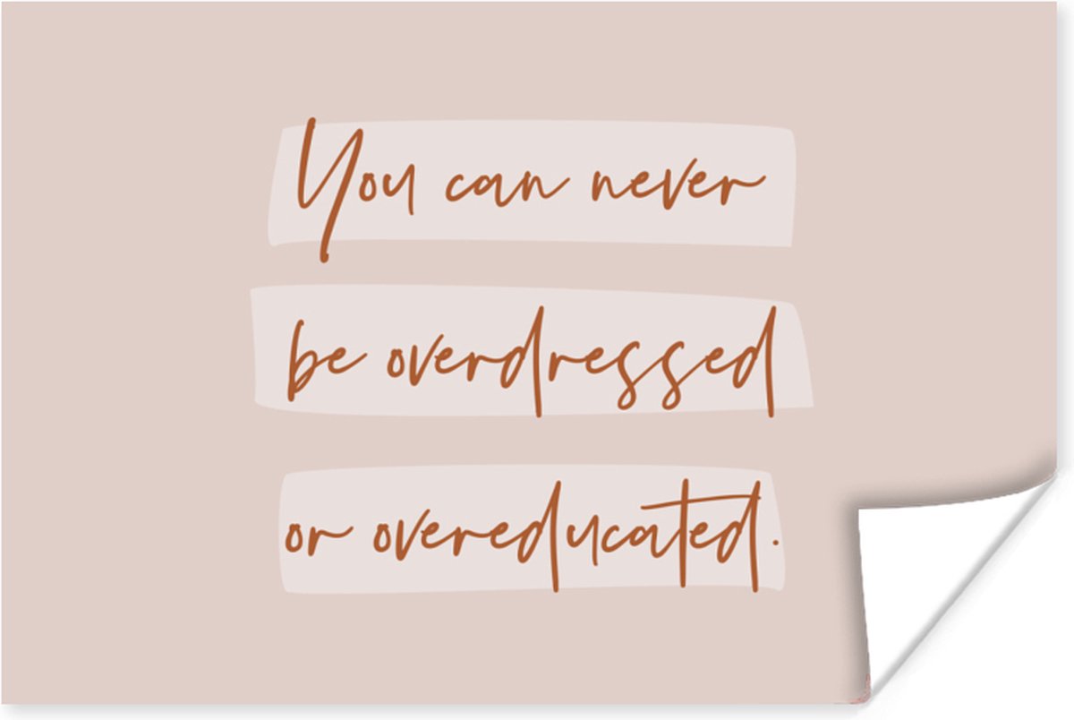 Poster Quotes - Mode - Educated - Studeer - Studenten - 90x60 cm