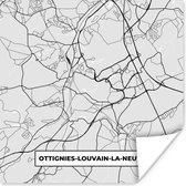 Poster Stadskaart – Zwart Wit - Kaart – Ottignies Louvain la Neuve – België – Plattegrond - 100x100 cm XXL