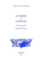 Histoire des Idées et Critique Littéraire - Le Signe et le sceau. Variations littéraires sur le Cantique des Cantiques