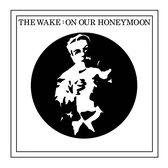 Wake - On Our Honeymoon (7" Vinyl Single) (Coloured Vinyl)