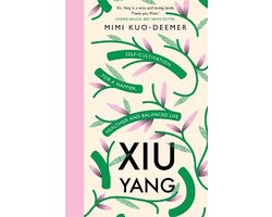 Xiu Yang Selfcultivation for a healthier, happier and balanced life