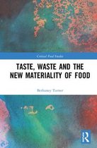 Critical Food Studies- Taste, Waste and the New Materiality of Food