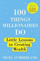 100 Things Millionaires Do Little lessons in creating wealth