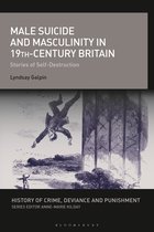 History of Crime, Deviance and Punishment - Male Suicide and Masculinity in 19th-century Britain