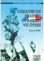 Cezayirde Fransız Vahşeti ve Ötesi