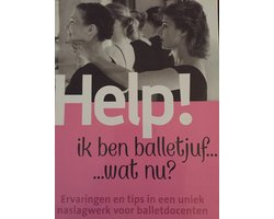 Help! ik ben balletjuf ... ... wat nu?