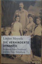 Die verhinderte Dynastie : Erzherzog Franz Ferdinand und das Haus Hohenberg