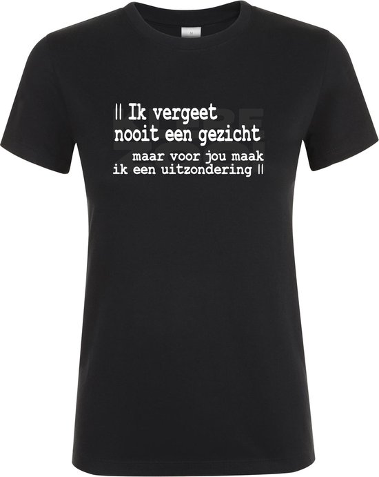 Klere-Zooi - Ik Vergeet Nooit Een Gezicht - Dames T-Shirt - 4XL