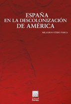Interés General Porrúa - España en la descolonización de América
