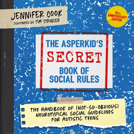 The Asperkid's (Secret) Book of Social Rules, 10th Anniversa ... - cover