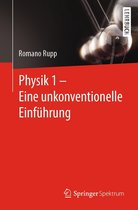 Physik 1 – Eine unkonventionelle Einführung