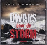Dwars door de storm - Wim Pols & Country Trail Band / CD Christelijk - Country Gospel - Nederlandstalig - Geestelijke liederen van bemoediging, hoop en troost