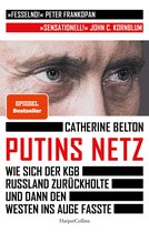 Putins Netz – Wie sich der KGB Russland zurückholte und dann den Westen ins Auge fasste