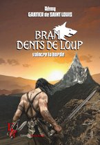 Bran Dents de Loup 4 - Bran Dents de Loup - Tome 4