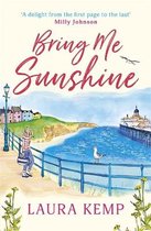 Bring Me Sunshine The perfect heartwarming and feelgood book to curl up with this year