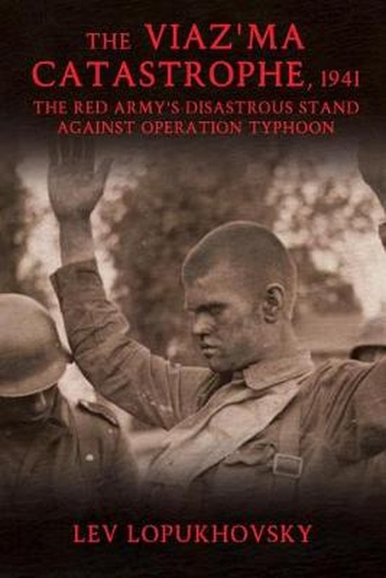 Boekomslag: "The Viaz'ma Catastrophe, 1941". Een soldaat met zijn armen omhoog, met een helm op zijn hoofd. De titel en ondertitel zijn zichtbaar.