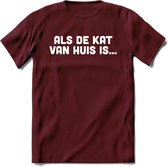 Als De Kat Van Huis Is - Katten T-Shirt Kleding Cadeau | Dames - Heren - Unisex | Kat / Dieren shirt | Grappig Verjaardag kado | Tshirt Met Print | - Burgundy - M
