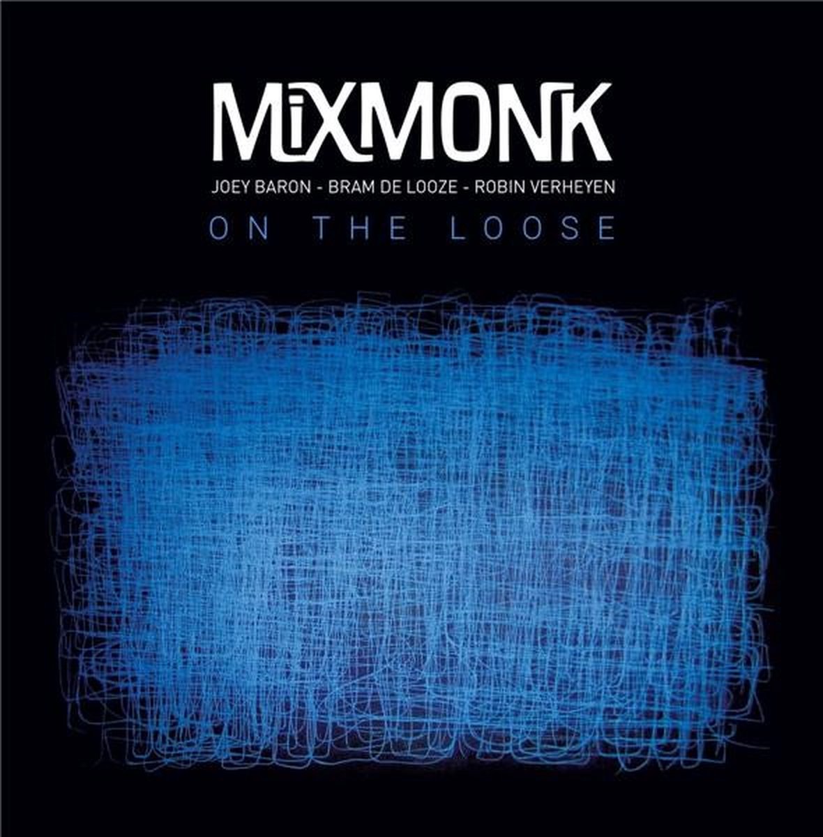 MiXMONK, Joey Baron, Bram De Looze, Robin Verheyen - On The Loose (CD)