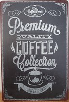 Premium Quality Coffee Koffie Reclamebord van metaal METALEN-WANDBORD - MUURPLAAT - VINTAGE - RETRO - HORECA- BORD-WANDDECORATIE -TEKSTBORD - DECORATIEBORD - RECLAMEPLAAT - WANDPLAAT - NOSTALGIE -CAFE- BAR -MANCAVE- KROEG- MAN CAVE