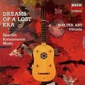 Dreams of a Lost Era Spanish Renaissance Music