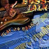Bass Talk, Vol. 5:  Play Da Bass