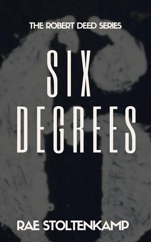 The Robert Deed Series - Six Degrees - cover