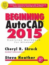 Beginning AutoCAD 2015 Exercise Workbook