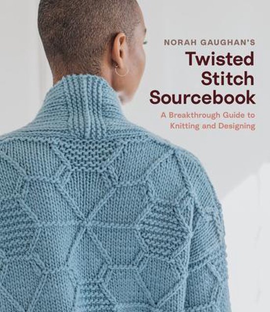 Norah Gaughanâ  s Twisted Stitch Sourcebook