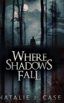 Where Shadows Fall (Shades and Shadows Book 3)