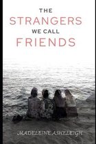 The Strangers We Call Friends